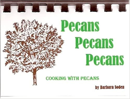Cookbook Pecans Pecans Pecans by Barbara Soden