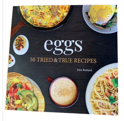 50 Eggs TRIED & TRUE RECIPES by Julia Rutland